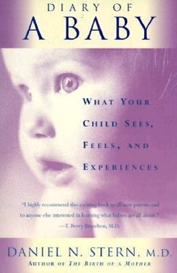 Cover: 9780465016402 | Diary of a Baby | What Your Child Sees, Feels, and Experiences | Stern