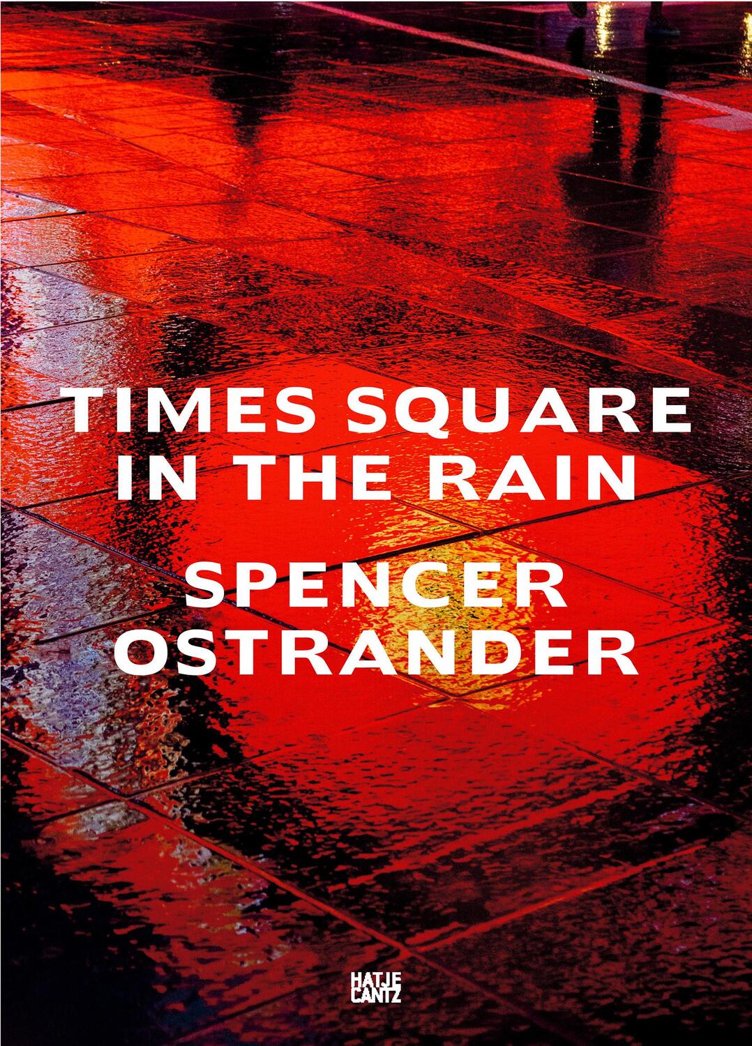 Cover: 9783775753050 | Spencer Ostrander | Times Square in the Rain | SIRI HUSTVEDT BONNI