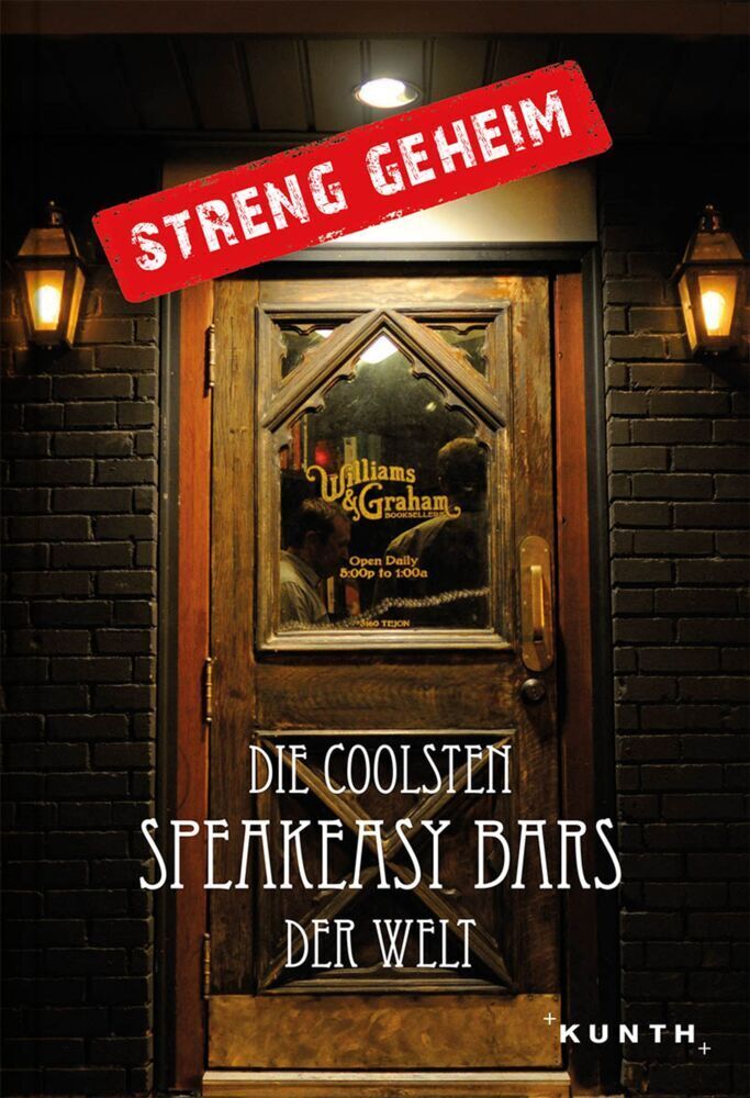 Cover: 9783955046897 | Streng geheim: Die coolsten Speakeasy Bars der Welt | Buch | Deutsch