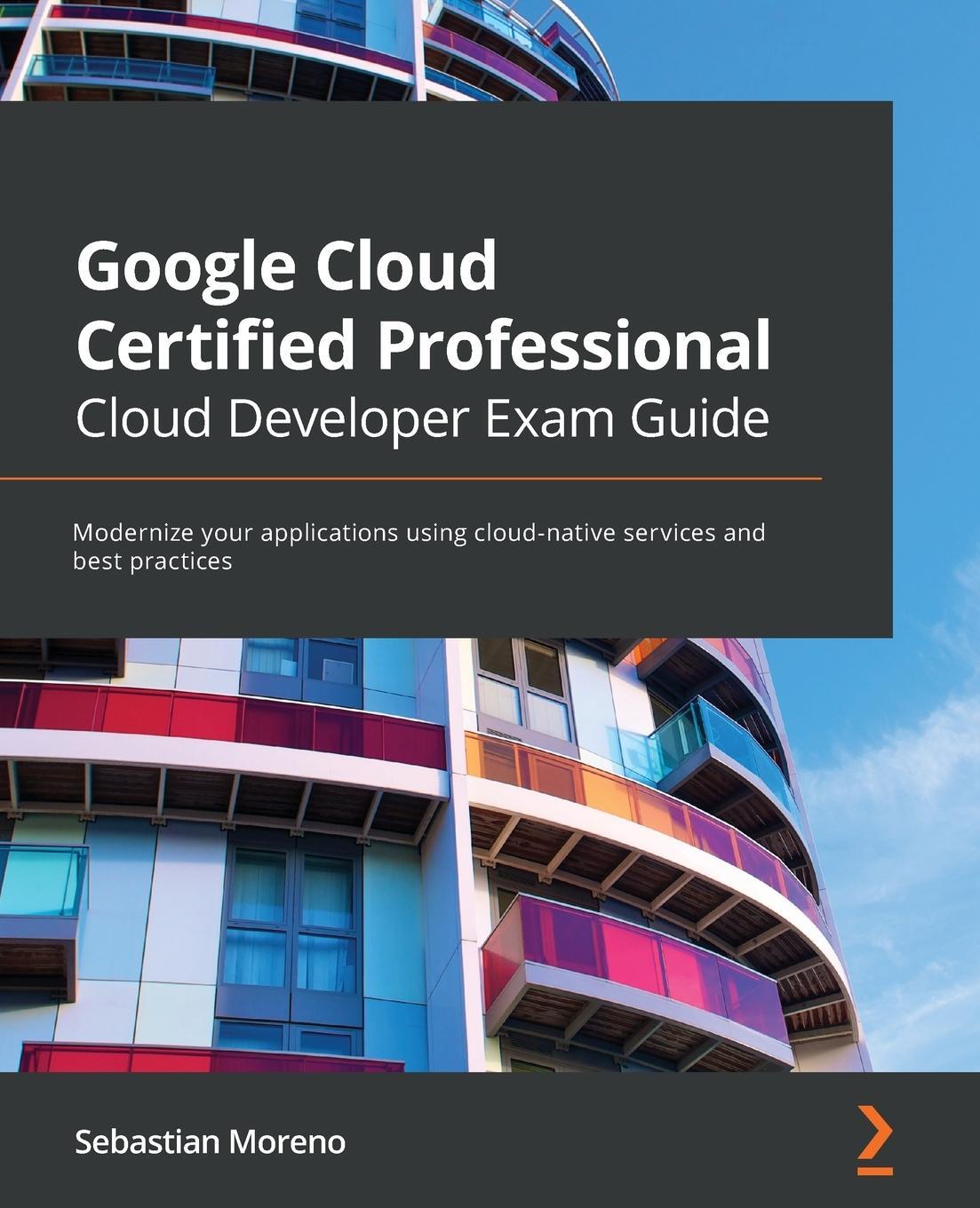 Cover: 9781800560994 | Google Cloud Certified Professional Cloud Developer Exam Guide | Buch