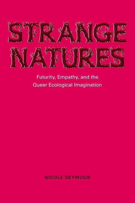 Cover: 9780252079160 | Strange Natures | Nicole Seymour | Taschenbuch | 2013