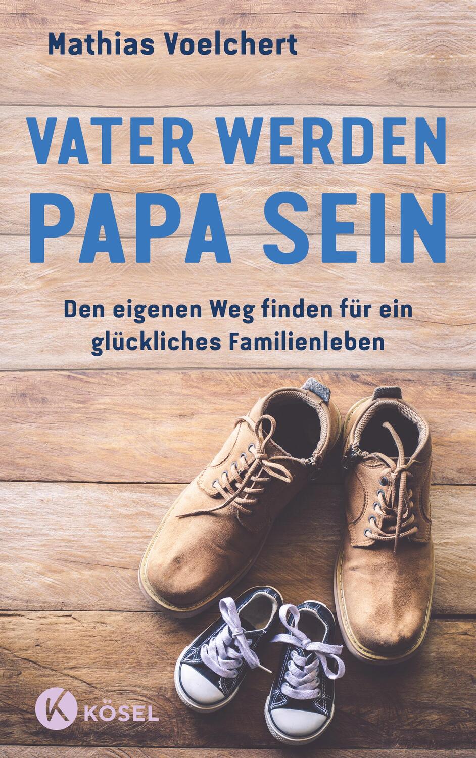 Cover: 9783466311798 | Vater werden. Papa sein | Mathias Voelchert | Buch | 144 S. | Deutsch