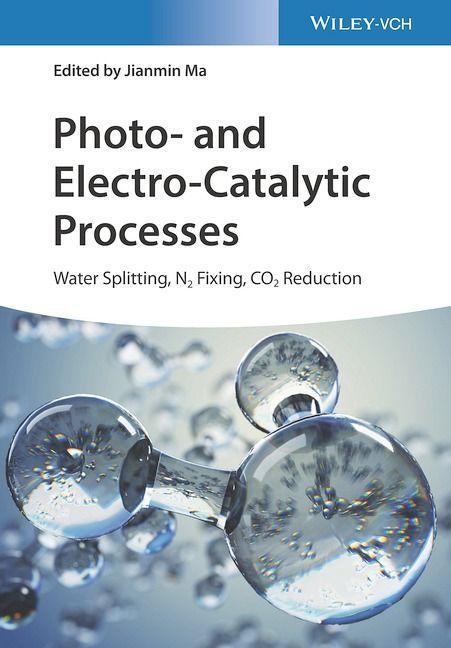 Cover: 9783527348596 | Photo- and Electro-Catalytic Processes | Jianmin Ma | Buch | Englisch