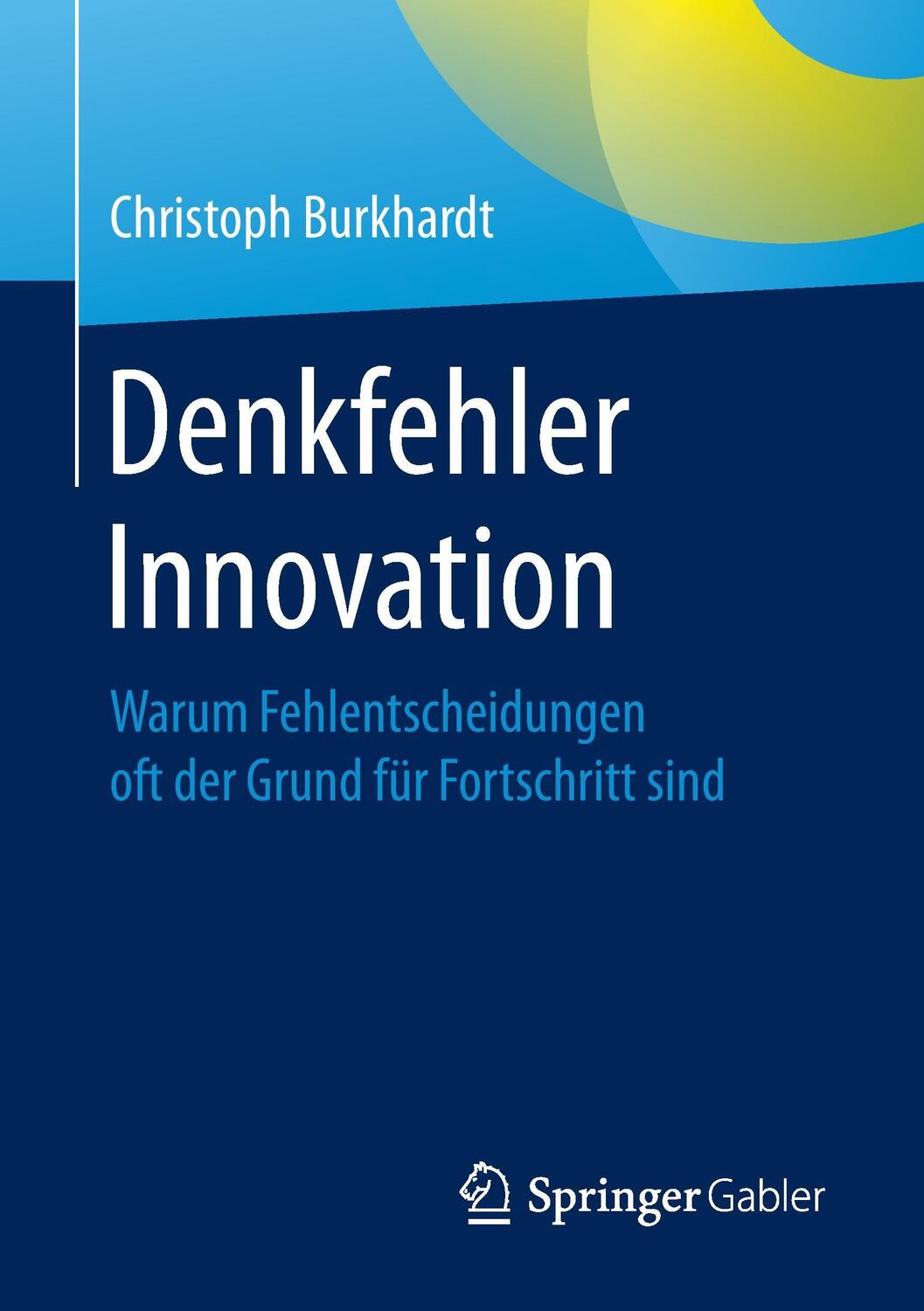 Cover: 9783658111878 | Denkfehler Innovation | Christoph Burkhardt | Taschenbuch