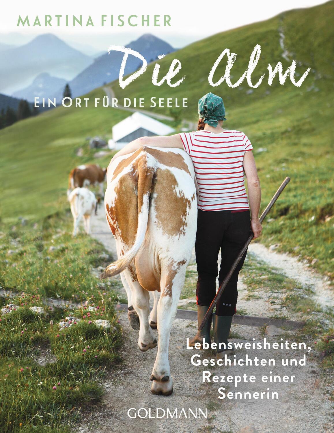 Cover: 9783442223060 | Die Alm - Ein Ort für die Seele | Martina Fischer (u. a.) | Buch
