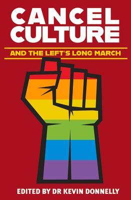 Cover: 9781925927566 | Cancel Culture and the Left's Long March | Kevin Donnelly | Buch