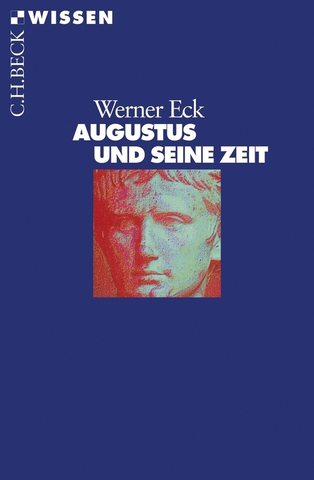 Cover: 9783406666865 | Augustus und seine Zeit | Werner Eck | Taschenbuch | 128 S. | Deutsch