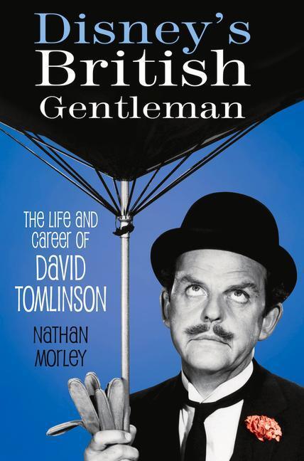 Cover: 9780750993302 | Disney's British Gentleman: The Life and Career of David Tomlinson