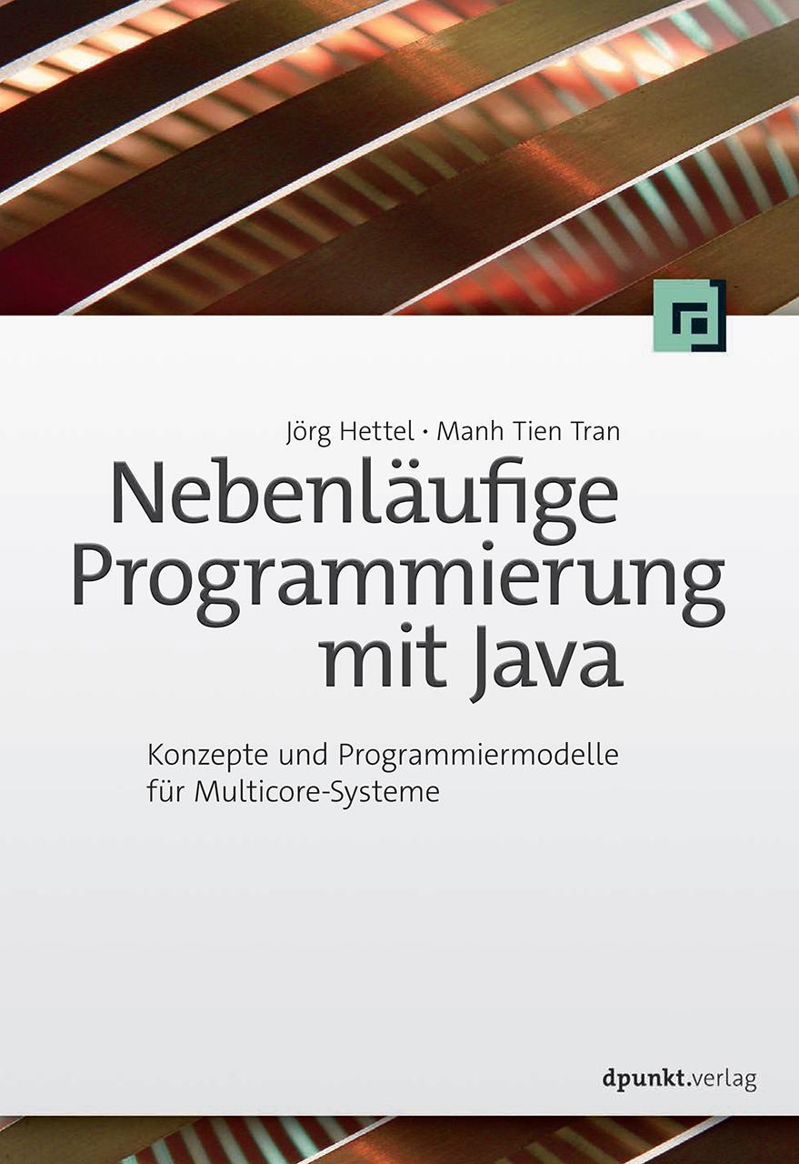 Cover: 9783864903694 | Nebenläufige Programmierung mit Java | Jörg Hettel (u. a.) | Buch