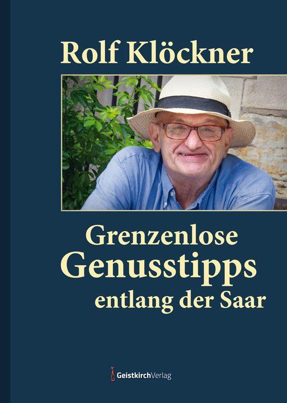 Cover: 9783949983108 | Grenzenlose Genusstipps entlang der Saar | Rolf Klöckner | Buch | 2022