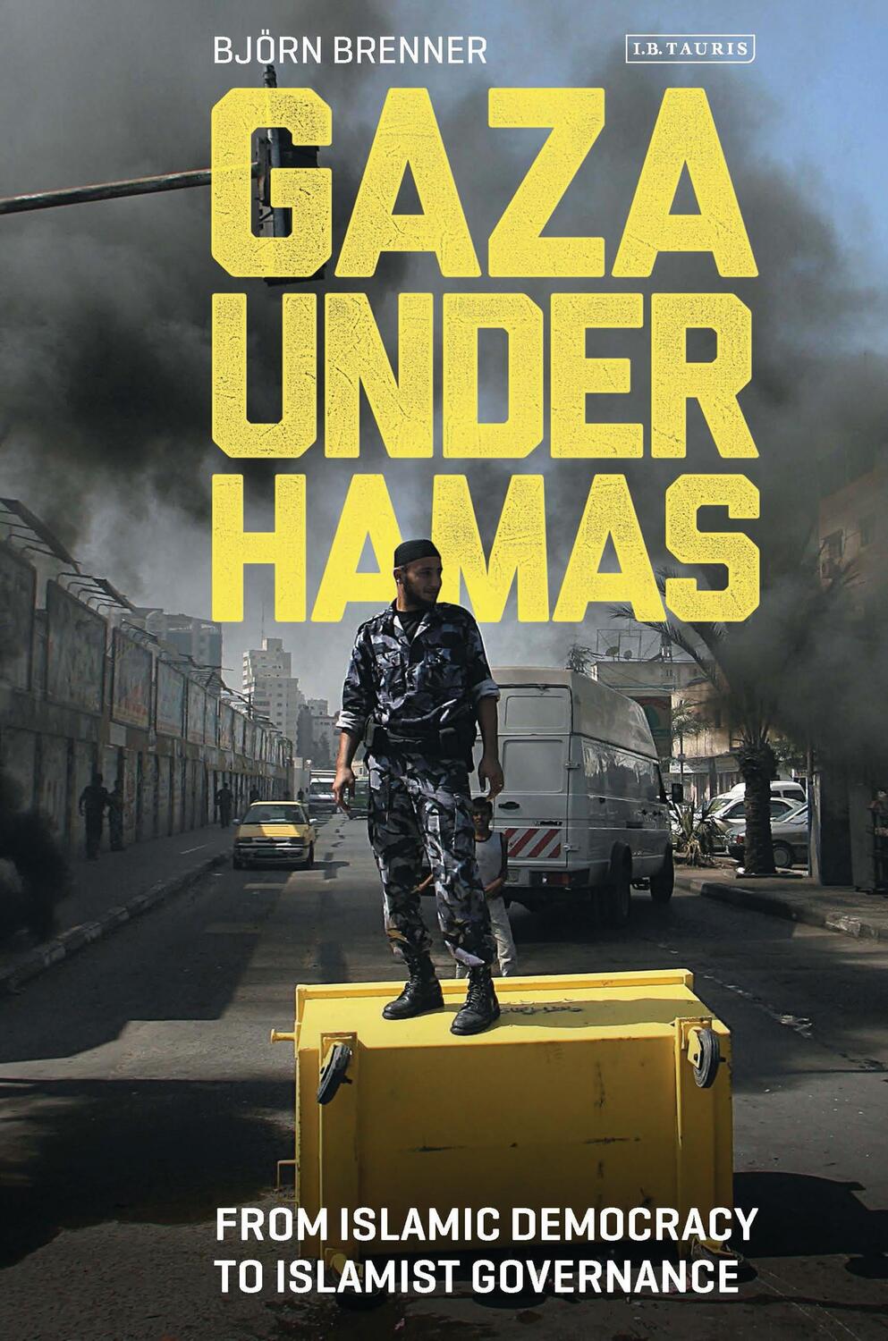 Cover: 9781784537777 | Gaza Under Hamas | From Islamic Democracy to Islamist Governance