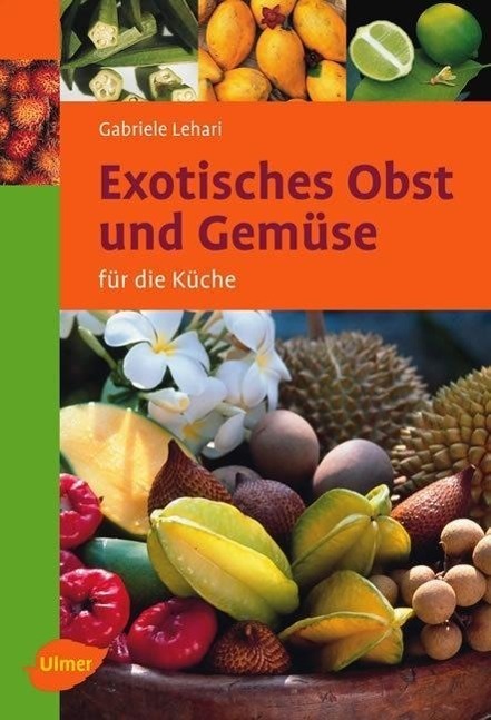 Cover: 9783800153275 | Exotisches Obst und Gemüse für die Küche | Gabriele Colditz | Buch