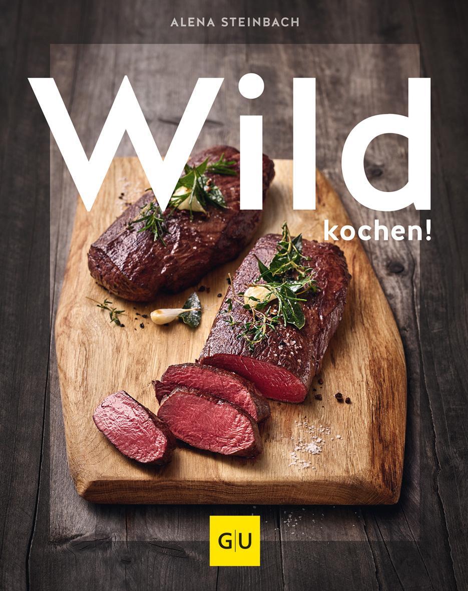 Cover: 9783833871023 | Wild kochen! | Alena Steinbach | Buch | GU Themenkochbuch | 192 S.