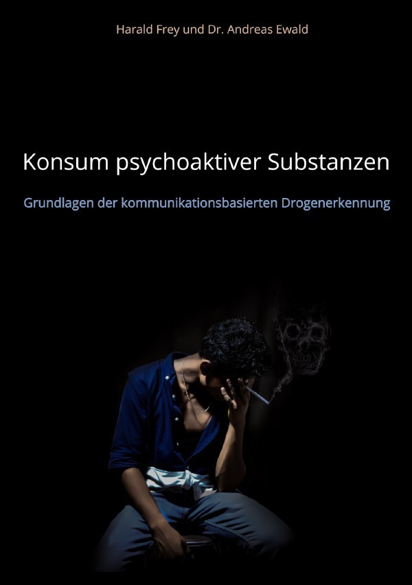 Cover: 9783757550677 | Konsum psychoaktiver Substanzen | Harald Frey (u. a.) | Taschenbuch