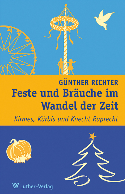 Cover: 9783785805909 | Feste und Bräuche im Wandel der Zeit | Günther Richter | Taschenbuch