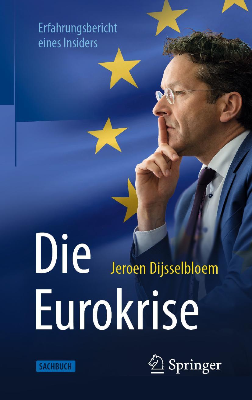 Cover: 9783658264635 | Die Eurokrise | Erfahrungsbericht eines Insiders | Jeroen Dijsselbloem