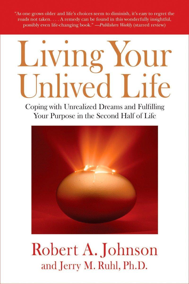 Cover: 9781585426997 | Living Your Unlived Life: Coping with Unrealized Dreams and...