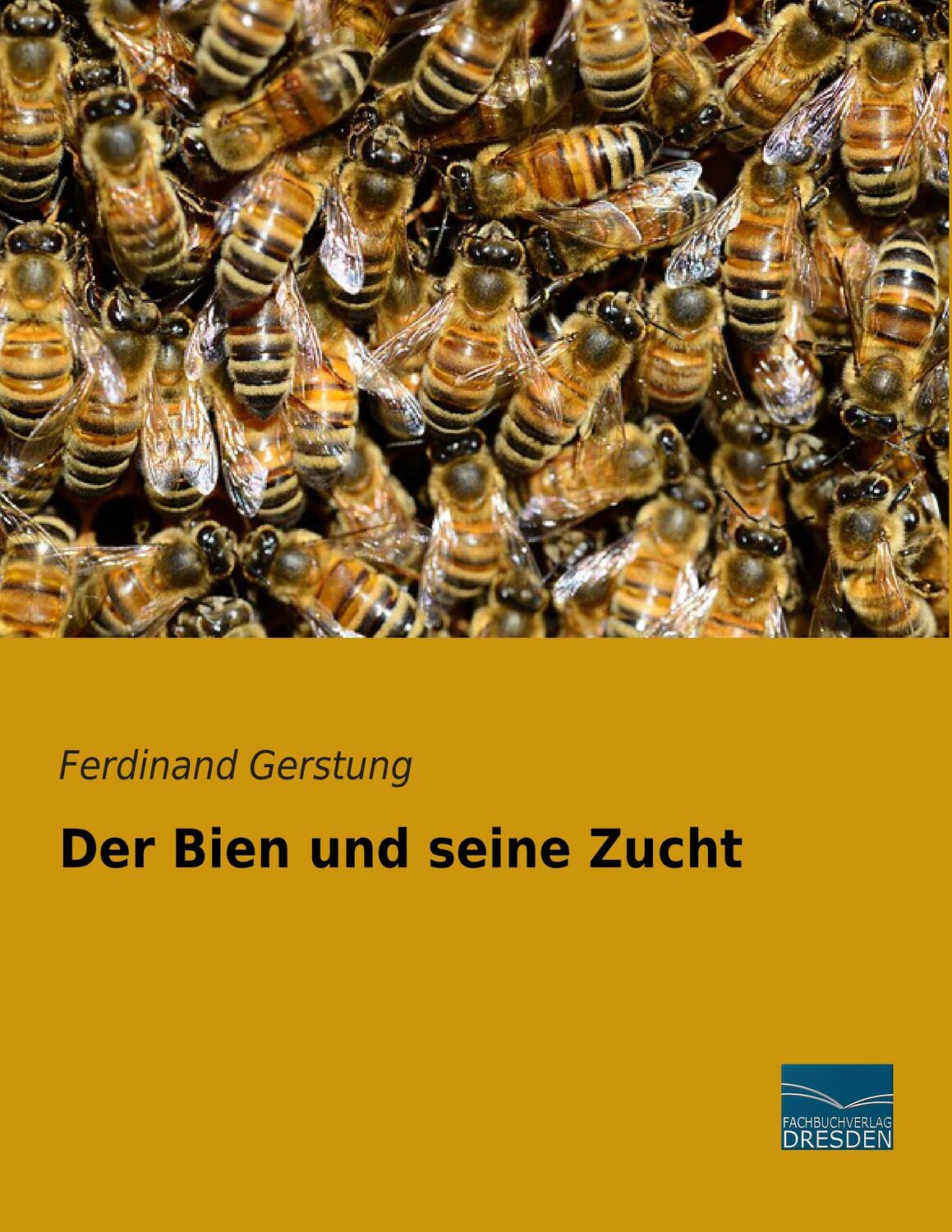 Cover: 9783956920257 | Der Bien und seine Zucht | Ferdinand Gerstung | Taschenbuch | Deutsch