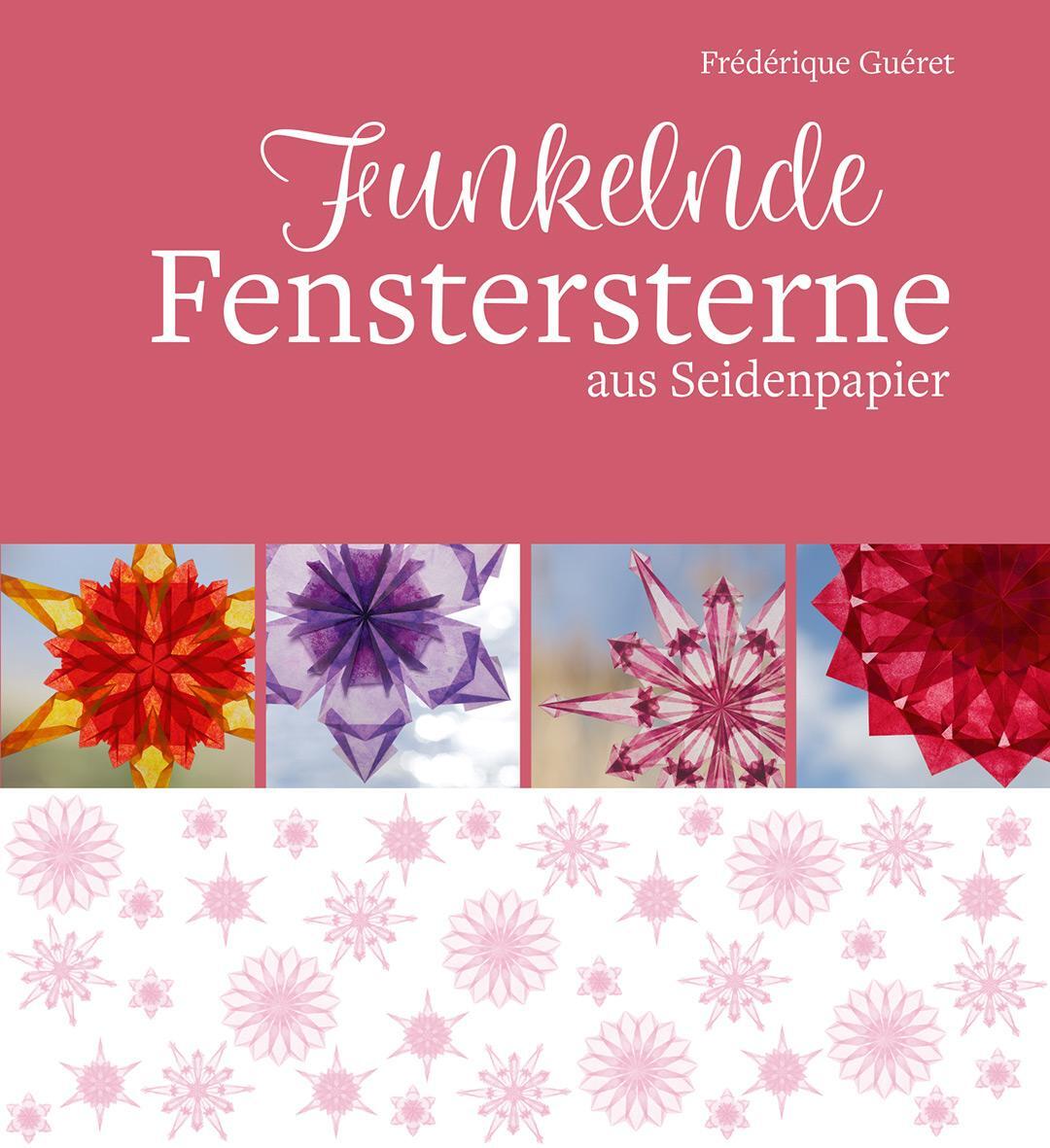 Cover: 9783772526374 | Funkelnde Fenstersterne aus Seidenpapier | Frédérique Guéret | Buch