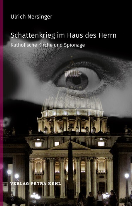 Cover: 9783947890040 | Schattenkrieg im Haus des Herrn | Katholische Kirche und Spionage