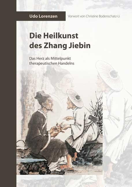 Cover: 9783956318481 | Die Heilkunst des Zhang Jiebin | Udo Lorenzen | Buch | Deutsch | 2021