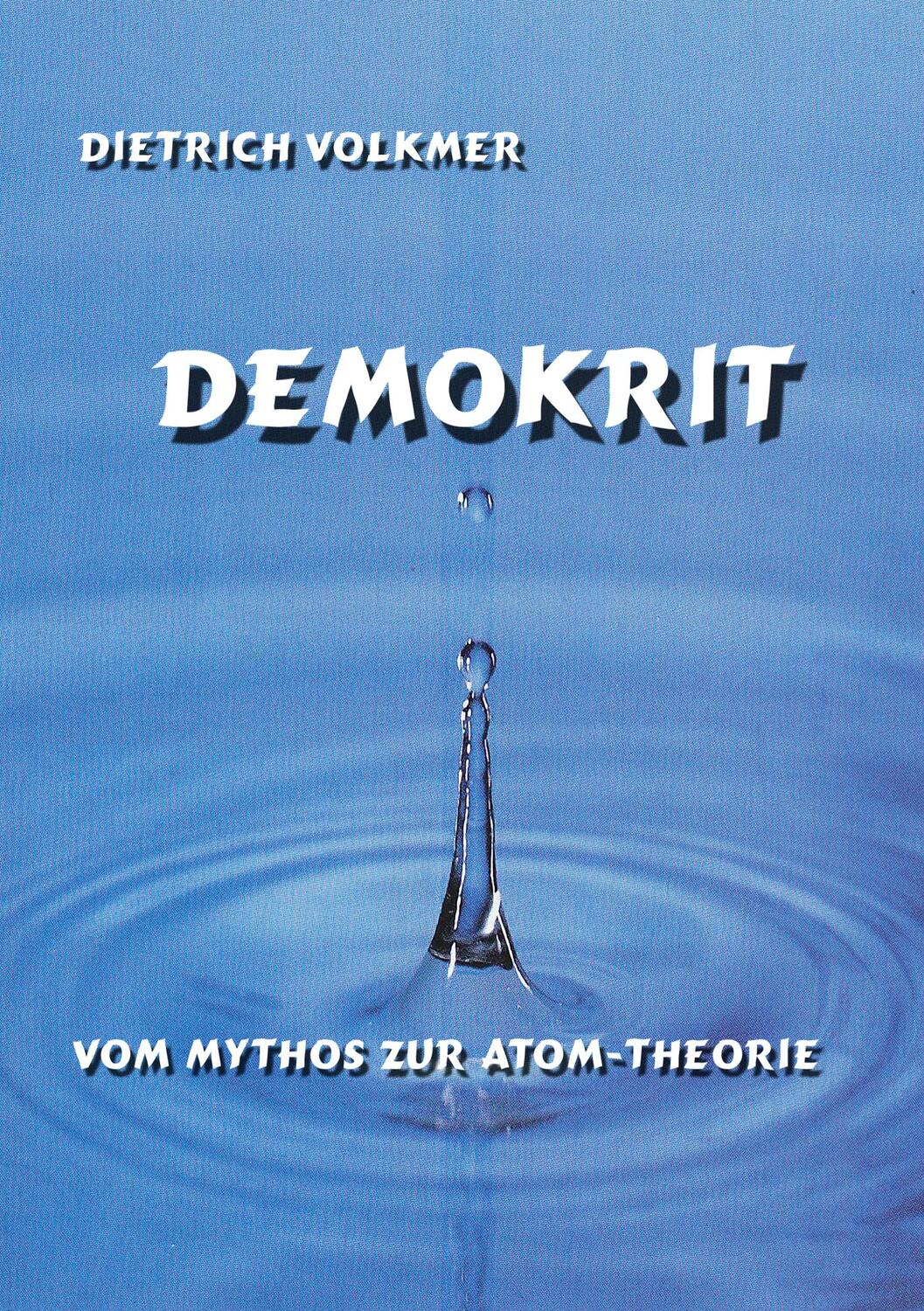 Cover: 9783756232741 | Demokrit | Vom Mythos zur Atom-Theorie | Dietrich Volkmer | Buch