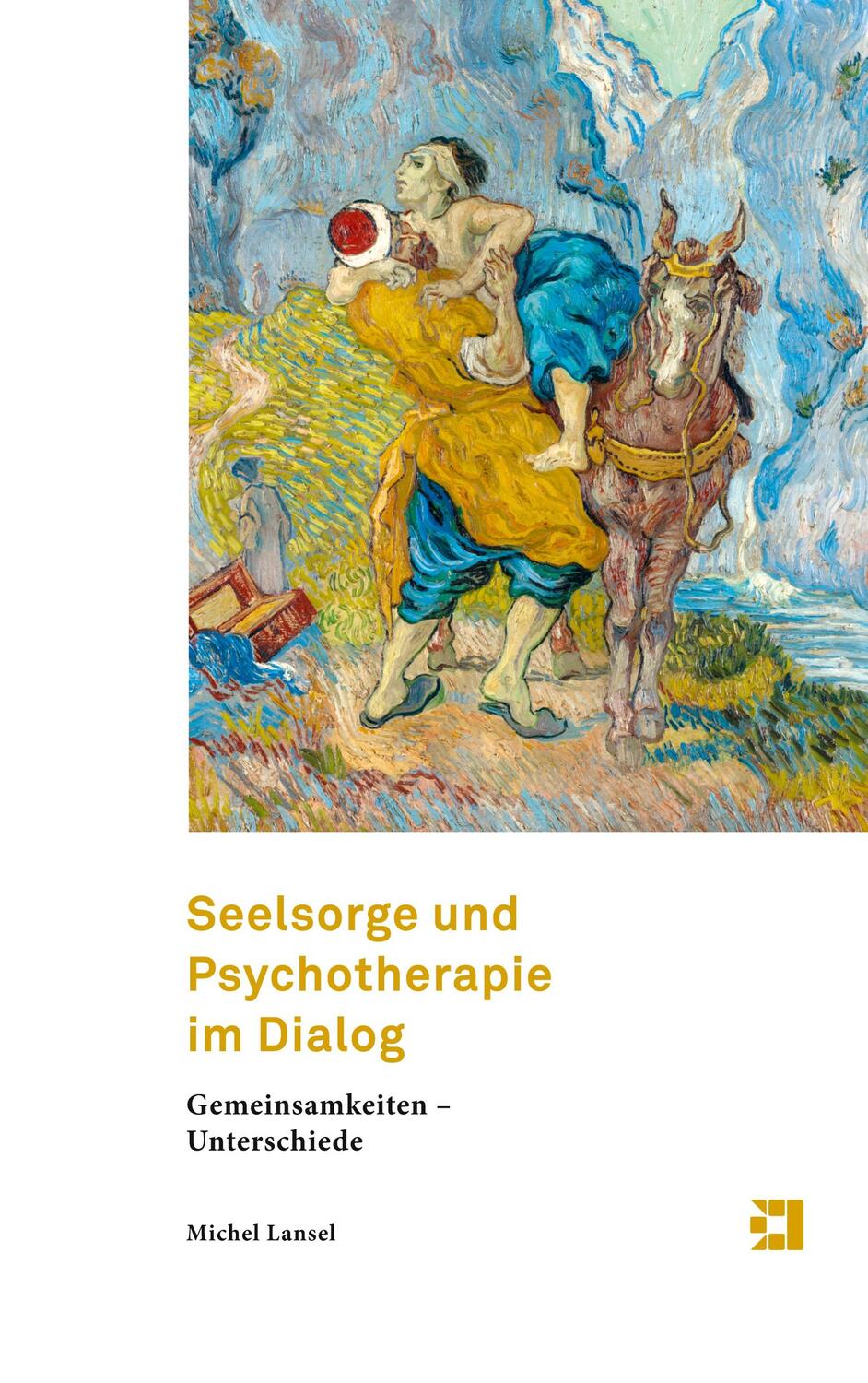 Cover: 9783907110089 | Seelsorge und Psychotherapie im Dialog | Michel Lansel | Buch | 372 S.