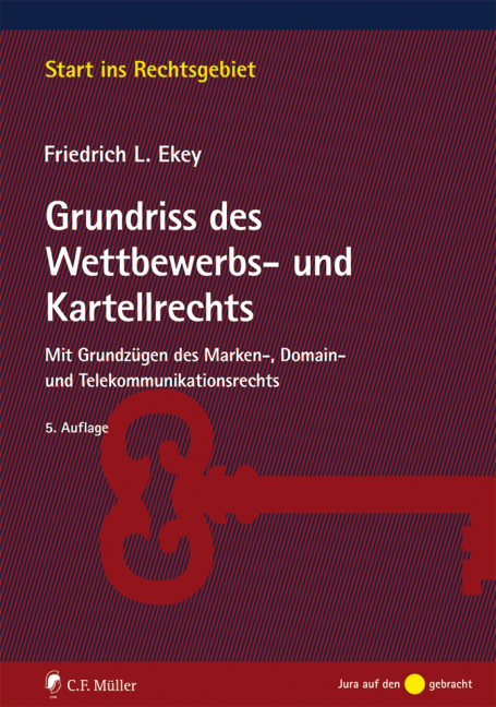 Cover: 9783811444485 | Grundriss des Wettbewerbs- und Kartellrechts | Friedrich L. Ekey