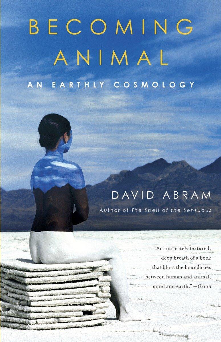 Cover: 9780375713699 | Becoming Animal | An Earthly Cosmology | David Abram | Taschenbuch