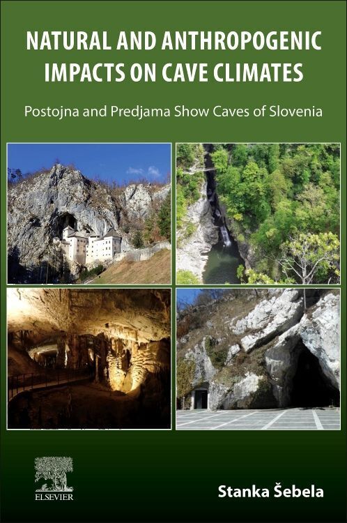 Cover: 9780128229545 | Natural and Anthropogenic Impacts on Cave Climates | Stanka Sebela