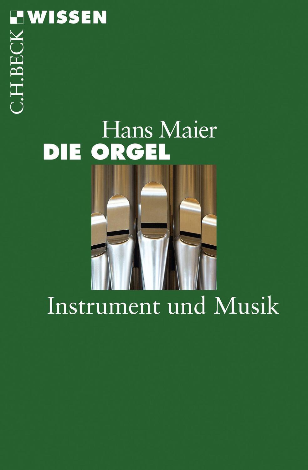 Cover: 9783406654909 | Die Orgel | Instrument und Musik | Hans Maier | Taschenbuch | Deutsch