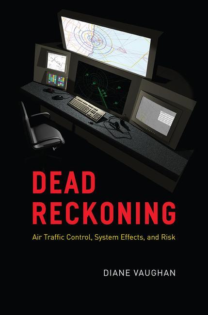 Cover: 9780226826578 | Dead Reckoning | Air Traffic Control, System Effects, and Risk | Buch