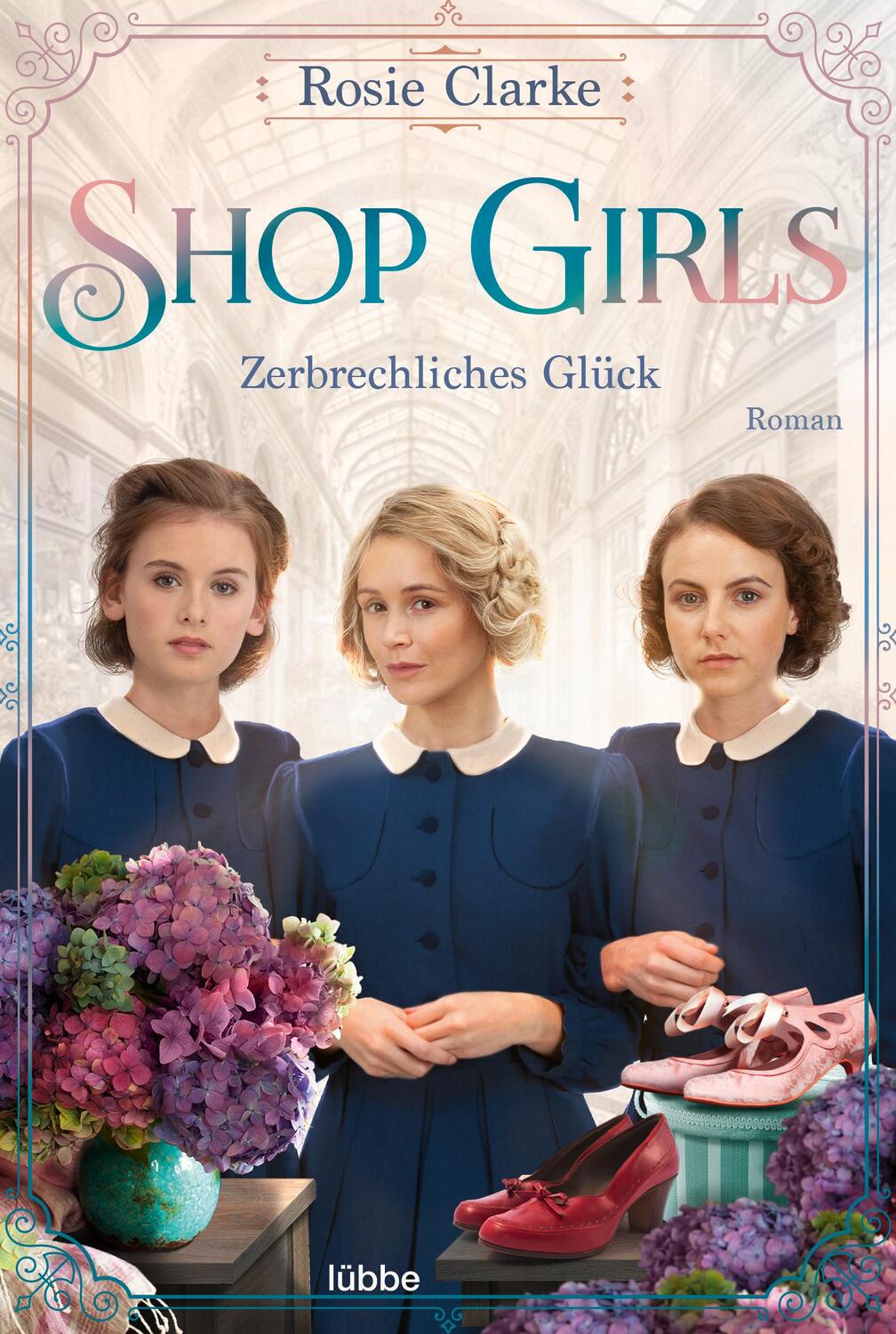 Cover: 9783404189809 | Shop Girls - Zerbrechliches Glück | Roman | Rosie Clarke | Taschenbuch