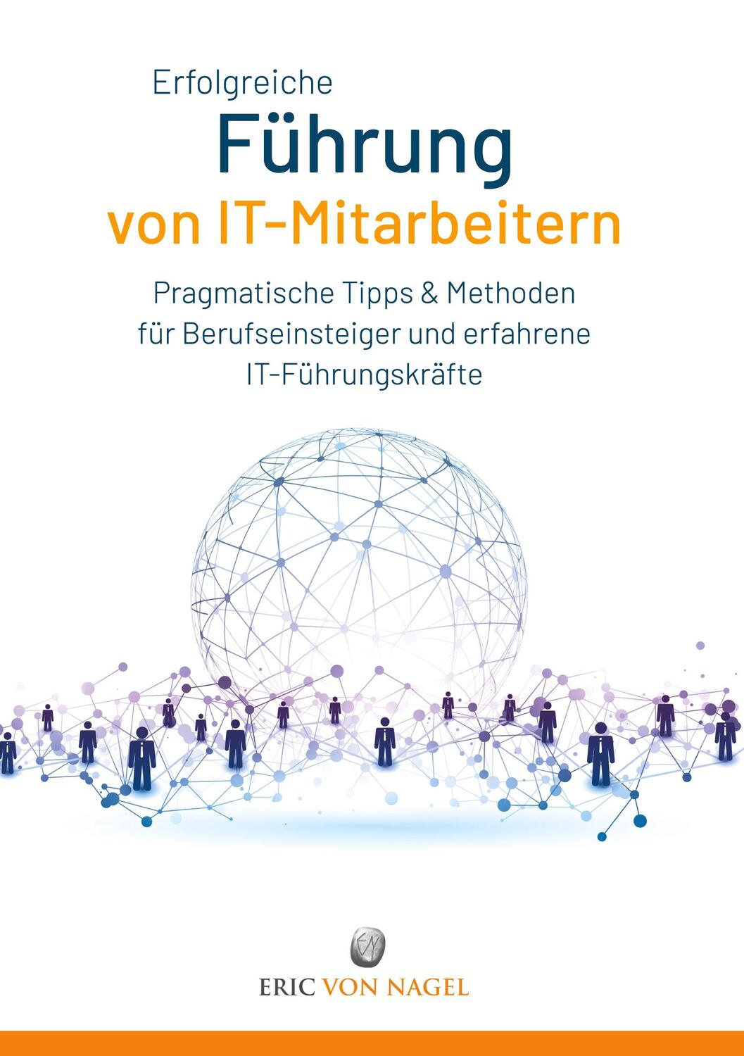 Cover: 9783347823334 | Erfolgreiche Führung von IT-Mitarbeitern | Eric von Nagel | Buch