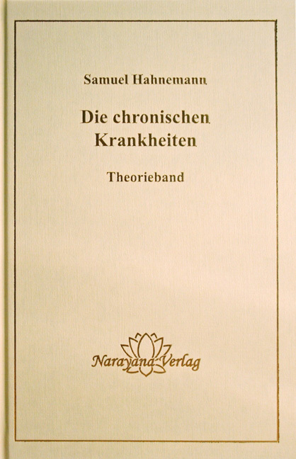 Cover: 9783939931164 | Die chronischen Krankheiten, Theorieband | Samuel Hahnemann | Buch