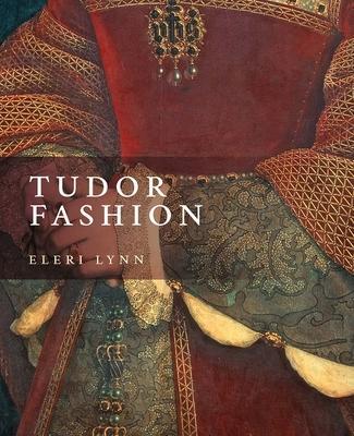 Cover: 9780300260588 | Tudor Fashion | Eleri Lynn | Taschenbuch | Kartoniert / Broschiert