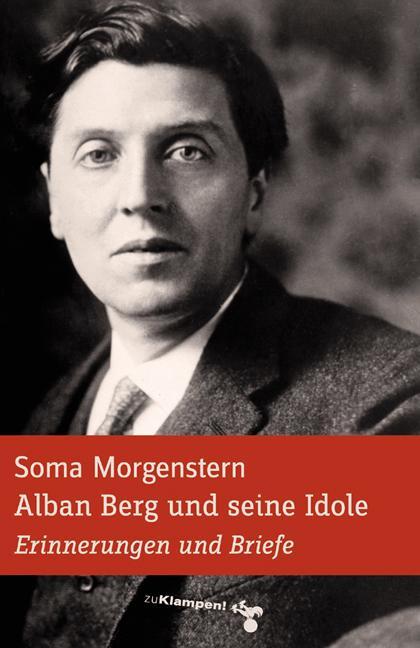 Cover: 9783866740587 | Alban Berg und seine Idole | Erinnerungen und Briefe | Morgenstern