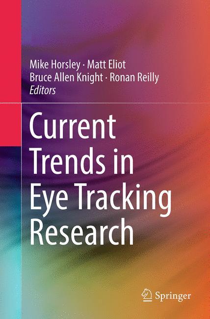 Cover: 9783319343693 | Current Trends in Eye Tracking Research | Mike Horsley (u. a.) | Buch