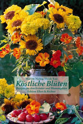 Cover: 9783892345275 | Köstliche Blüten | Rezepte aus dem Kräuter- und Blumengarten | Rau