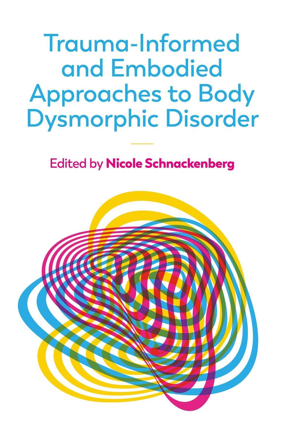 Cover: 9781839976865 | Trauma-Informed and Embodied Approaches to Body Dysmorphic Disorder