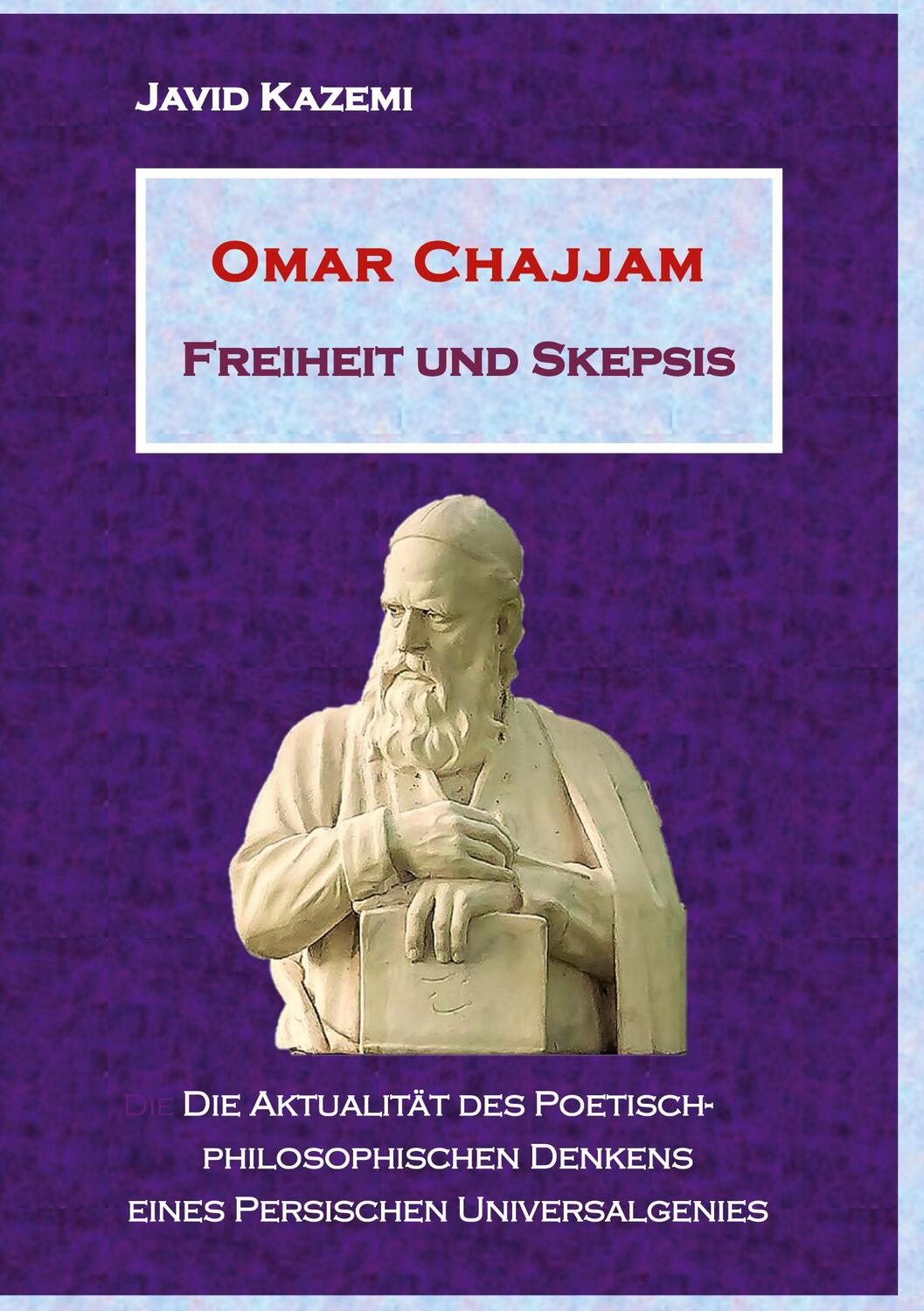 Cover: 9783756860760 | Omar Chajjam Freiheit und Skepsis | Javid Kazemi | Buch | 256 S.