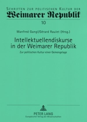 Cover: 9783631566251 | Intellektuellendiskurse in der Weimarer Republik | Gangl (u. a.)
