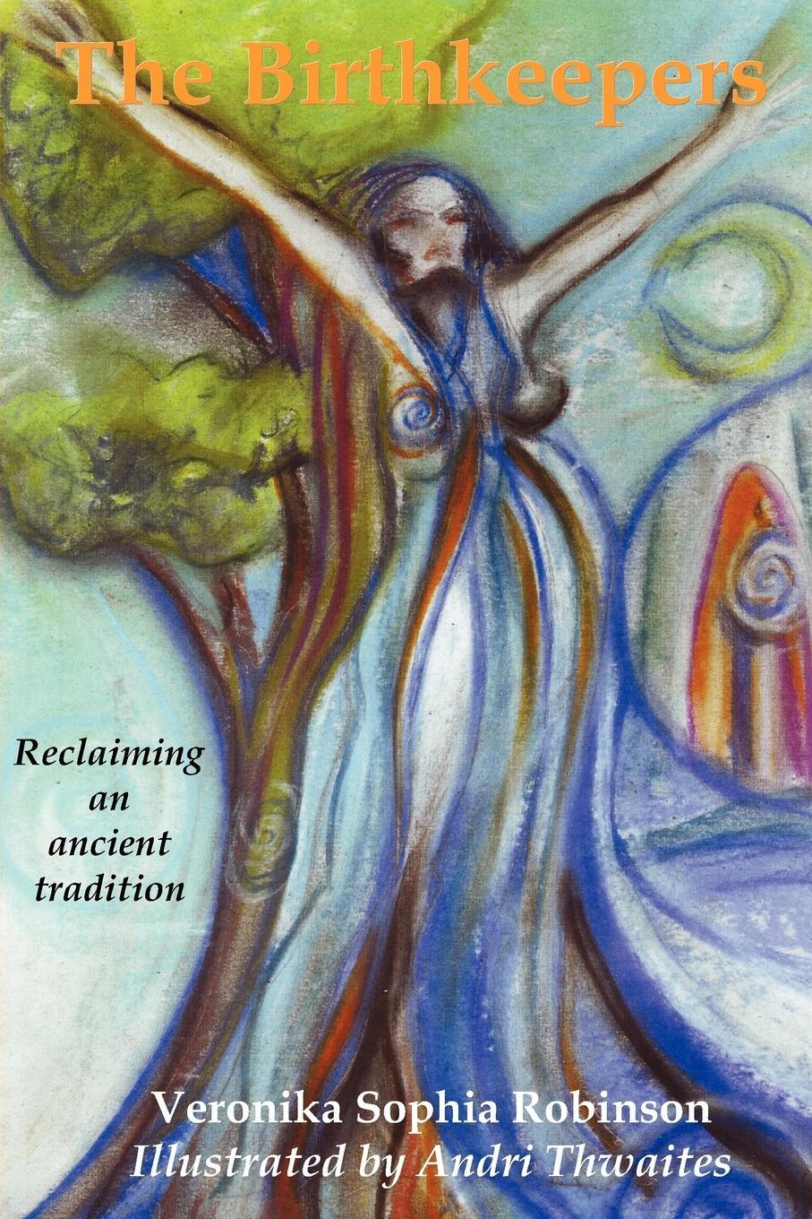 Cover: 9780956034410 | The Birthkeepers ~ reclaiming an ancient tradition | Robinson | Buch
