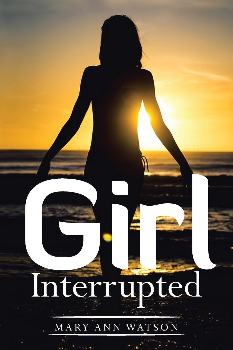 Cover: 9781543448849 | Girl Interrupted | Mary Ann Watson | Taschenbuch | Paperback | 2017