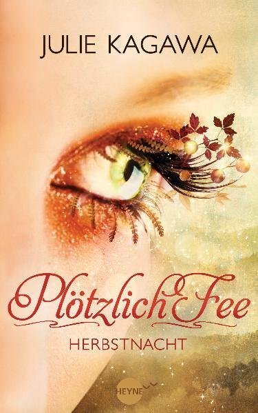 Cover: 9783453267268 | Plötzlich Fee - Herbstnacht | Roman | Julie Kagawa | Buch | 512 S.
