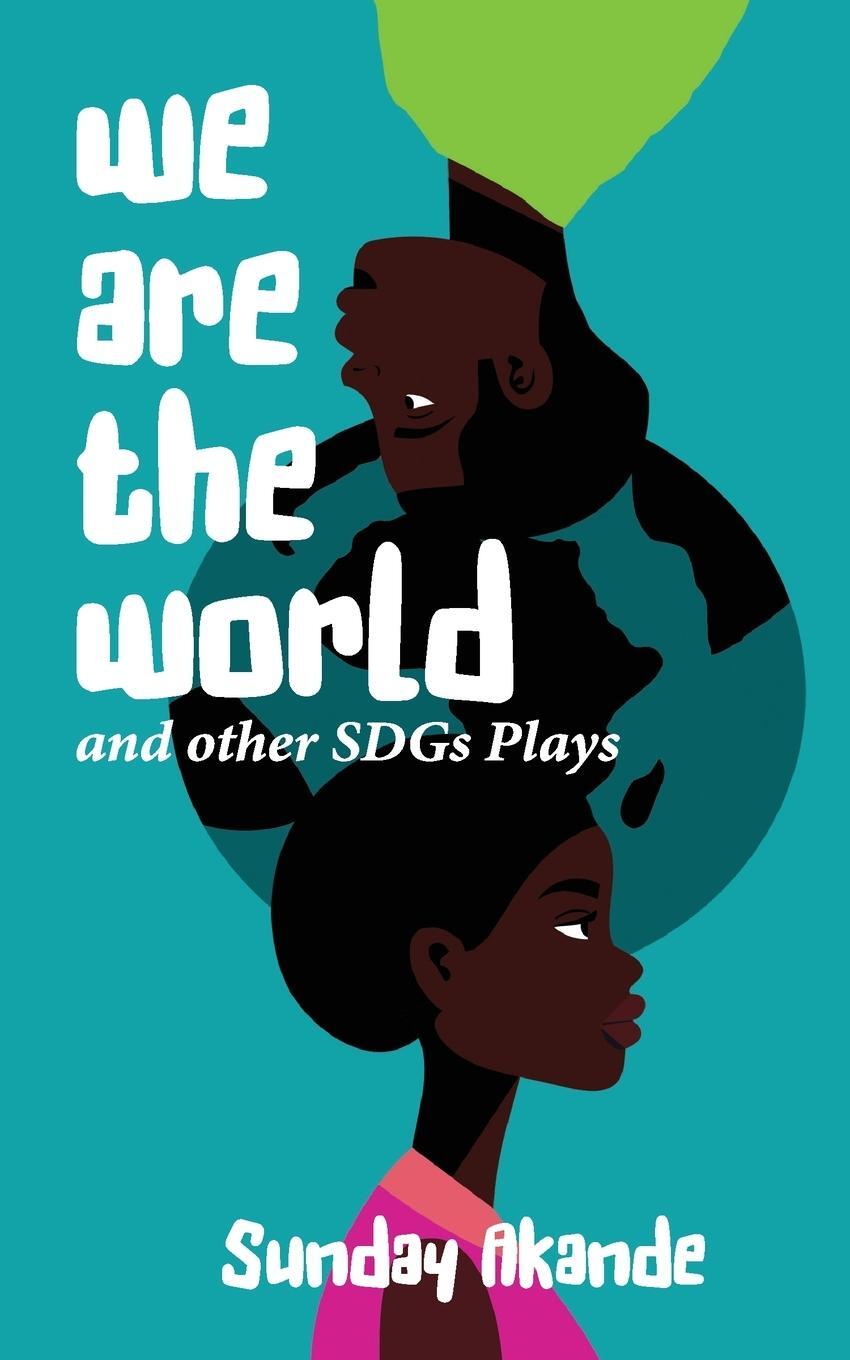 Cover: 9789786021164 | We are the World and Other SDGs Plays | Sunday Akande | Taschenbuch