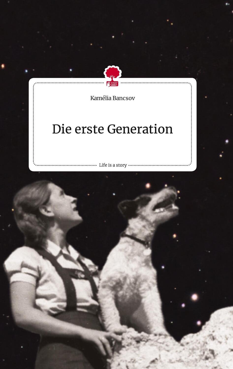 Cover: 9783710807190 | Die erste Generation. Life is a Story - story.one | Kamélia Bancsov