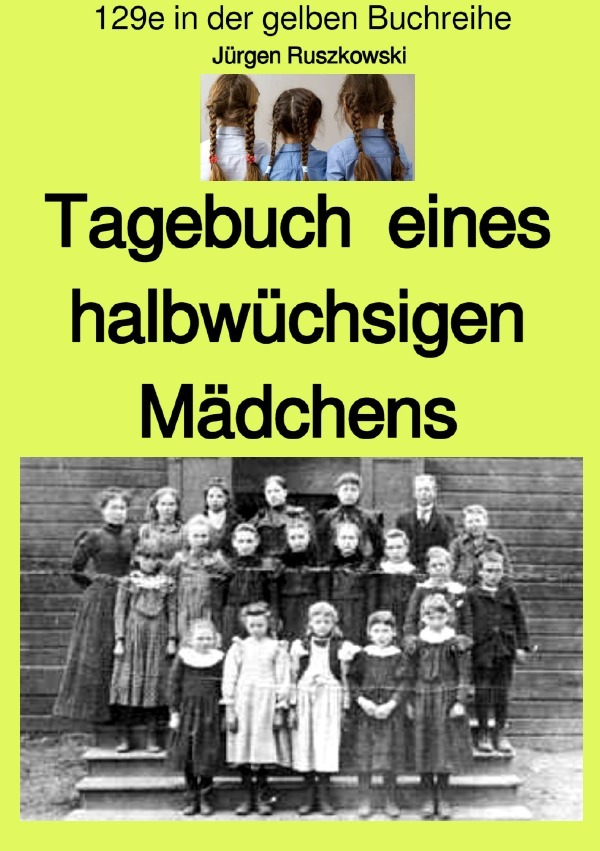 Cover: 9783753110783 | Tagebuch eines halbwüchsigen Mädchens - Band 129e in der gelben...