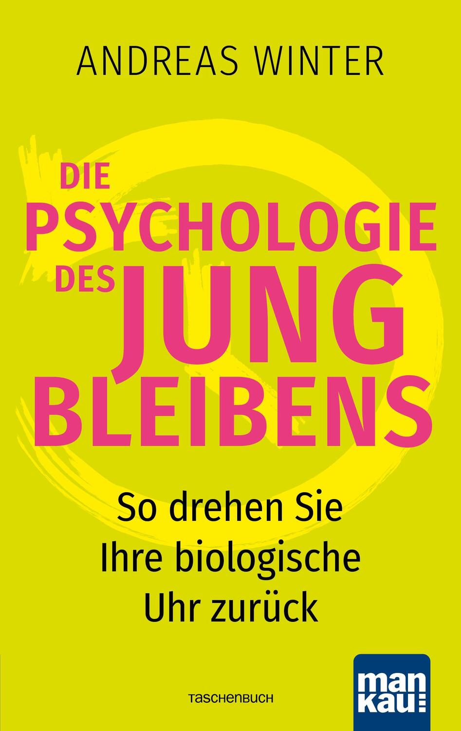 Cover: 9783863746490 | Die Psychologie des Jungbleibens | Andreas Winter | Taschenbuch | 2022