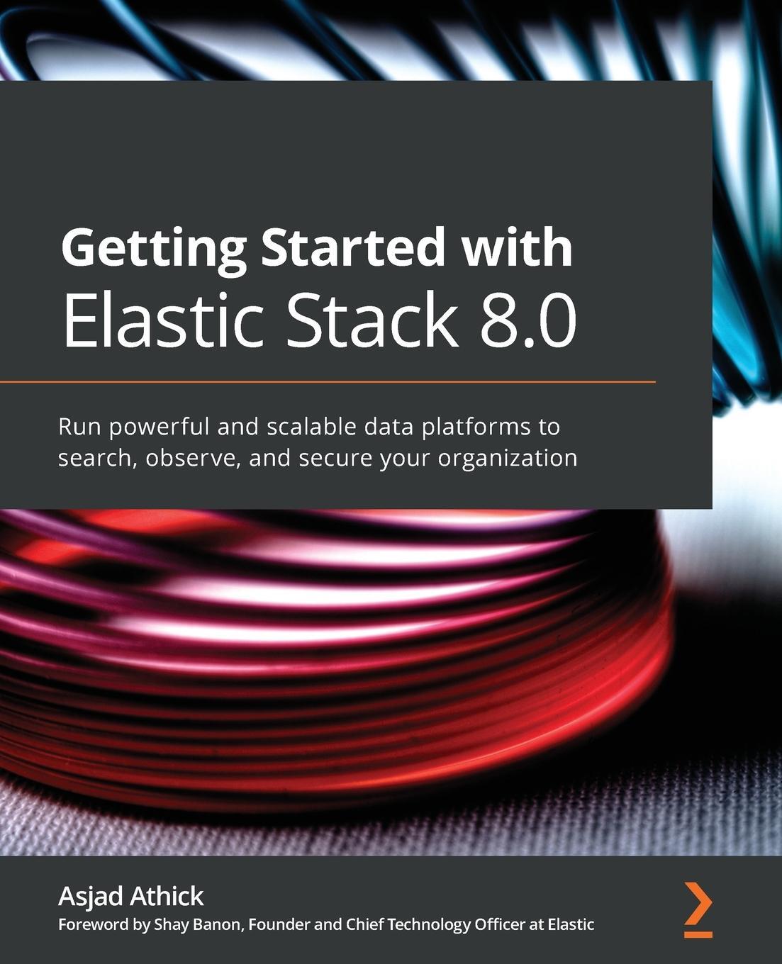 Cover: 9781800569492 | Getting Started with Elastic Stack 8.0 | Asjad Athick | Taschenbuch